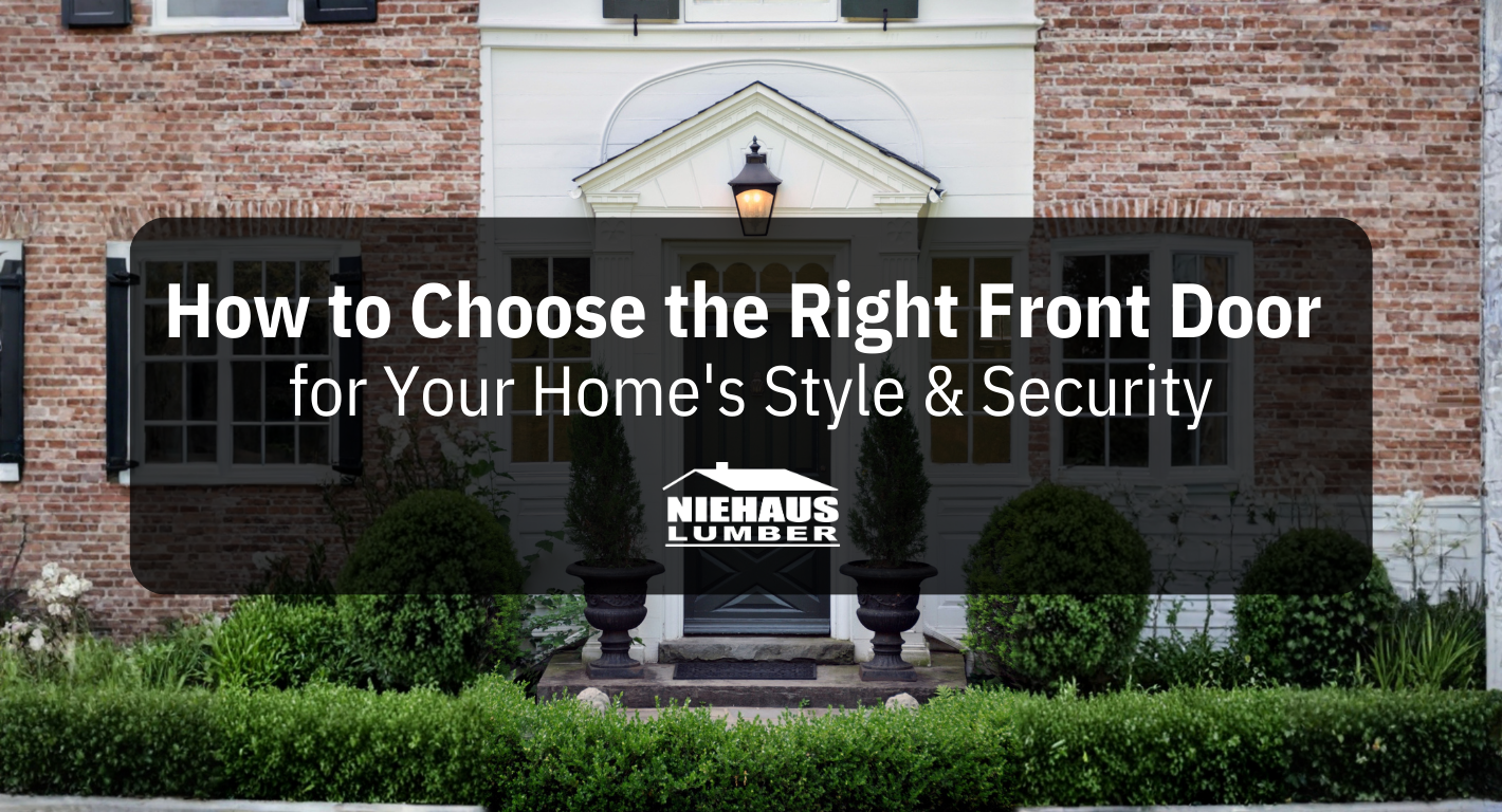 How to Choose the Right Front Door for Your Home's Style & Security